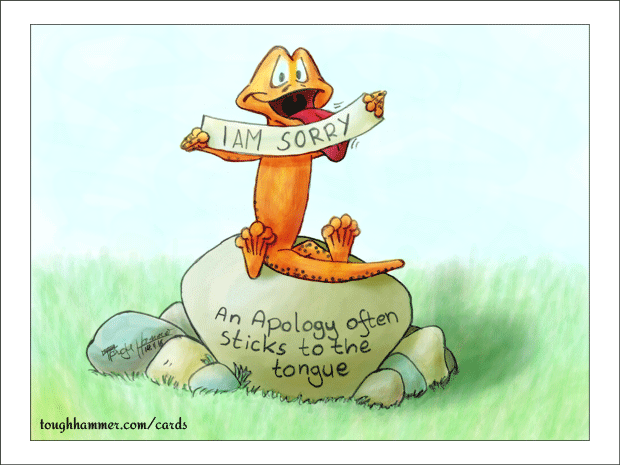 An apology often sticks to the tongue