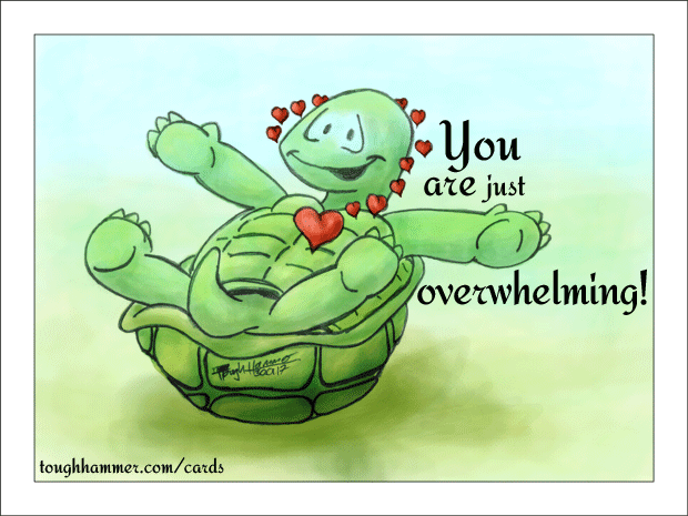 turtle laying on its back: You are just overwhelming!