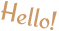 hello!