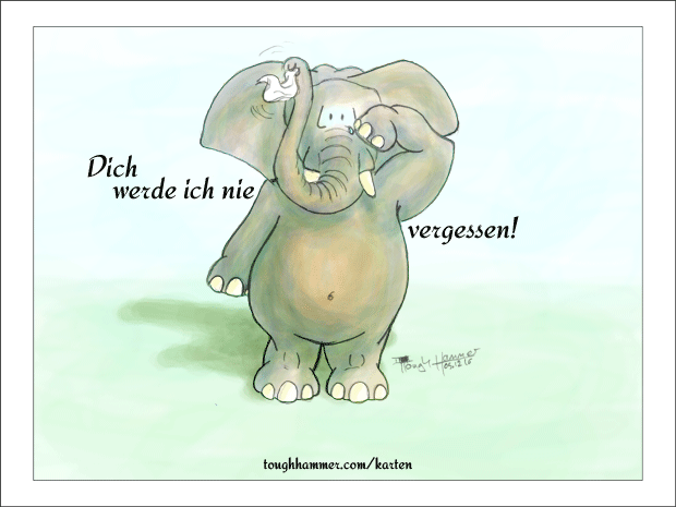 Dich werde ich nie vergessen!