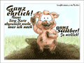 Schmutziges Ferkel im Matsch: “Ganz ehrlich! Bevor diese Karte abgeschickt wurde, war ich noch ganz sauber! Ja wirklich!”